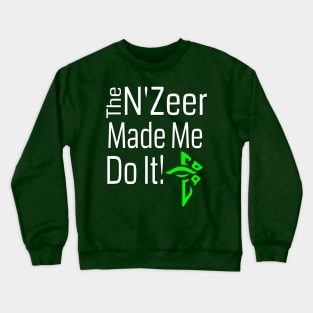 Ingress T-shirt The N'Zeer Made Me Do It for Enlightened Crewneck Sweatshirt